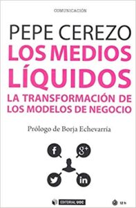 Los medios líquidos. Pepe Cerezo. Otro de los libros sobre periodismo más destacado de 2018